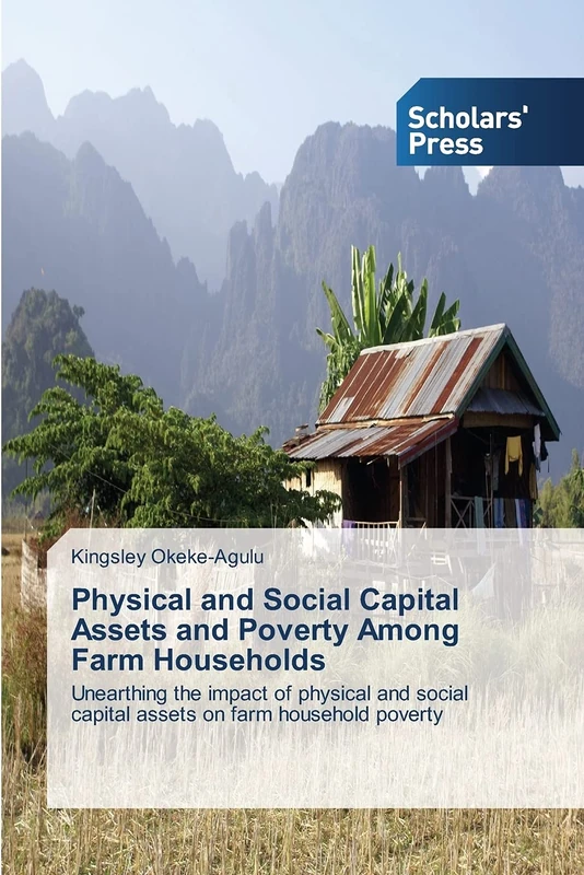 Physical and Social Capital Assets and Poverty Among Farm Households: Unearthing the impact of physical and social capital assets on farm household poverty