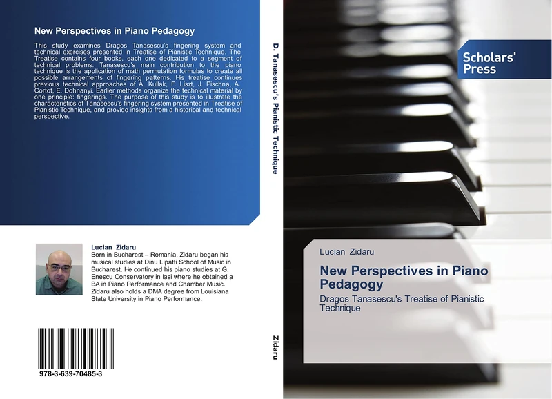 New Perspectives in Piano Pedagogy: Dragos Tanasescu's Treatise of Pianistic Technique - Image 1