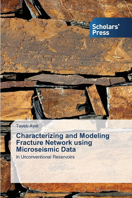 Characterizing and Modeling Fracture Network using Microseismic Data: in Unconventional Reservoirs