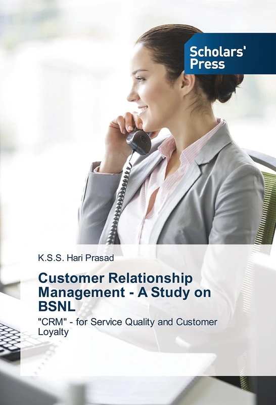 Customer Relationship Management - A Study on BSNL: "CRM" - for Service Quality and Customer Loyalty