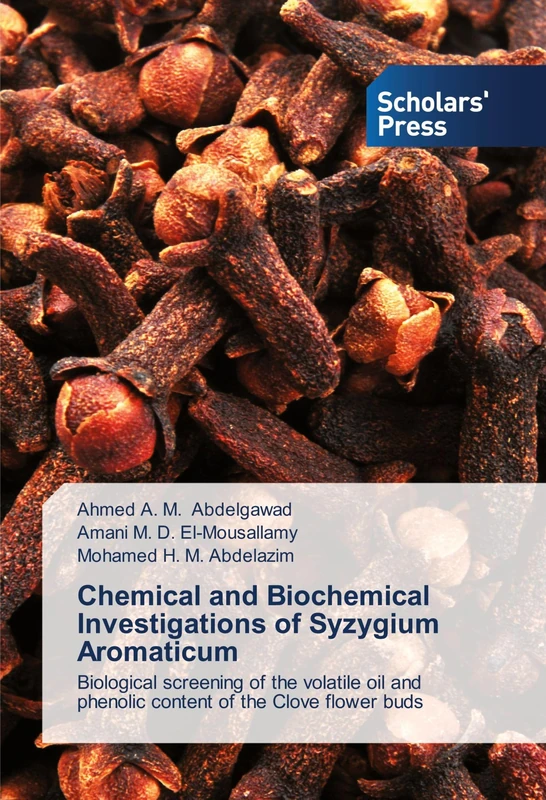 Chemical and Biochemical Investigations of Syzygium Aromaticum: Biological screening of the volatile oil and phenolic content of the Clove flower buds