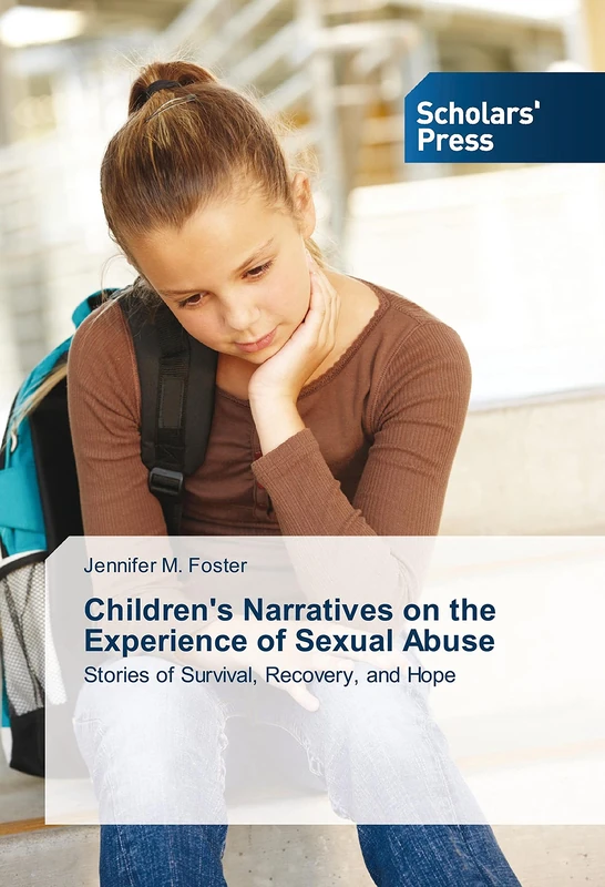 Children's Narratives on the Experience of Sexual Abuse: Stories of Survival, Recovery, and Hope