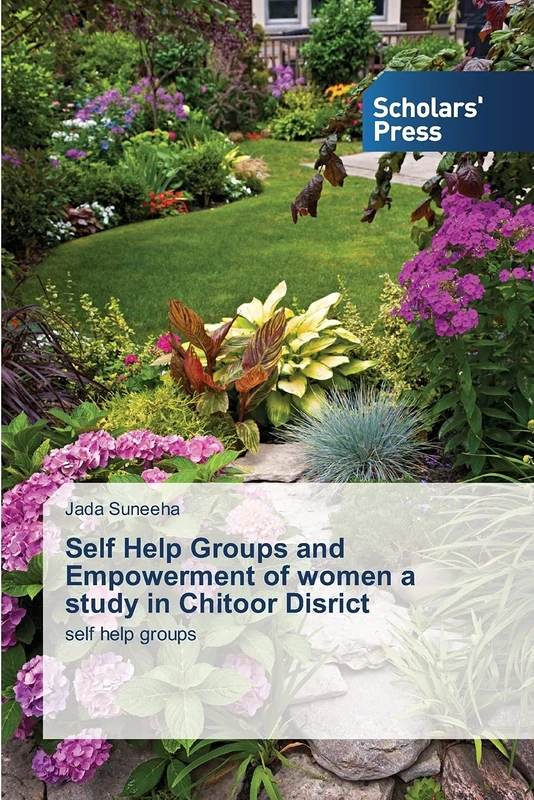 Self Help Groups and Empowerment of women a study in Chitoor Disrict: self help groups