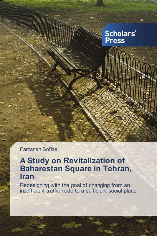 A Study on Revitalization of Baharestan Square in Tehran, Iran: Redesigning with the goal of changing from an insufficient traffic node to a sufficient social place - Image 1