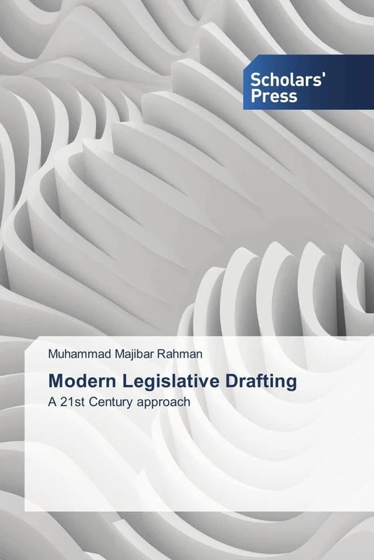 Modern Legislative Drafting: A 21st Century approach