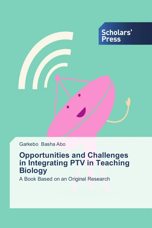 Opportunities and Challenges in Integrating PTV in Teaching Biology: A Book Based on an Original Research