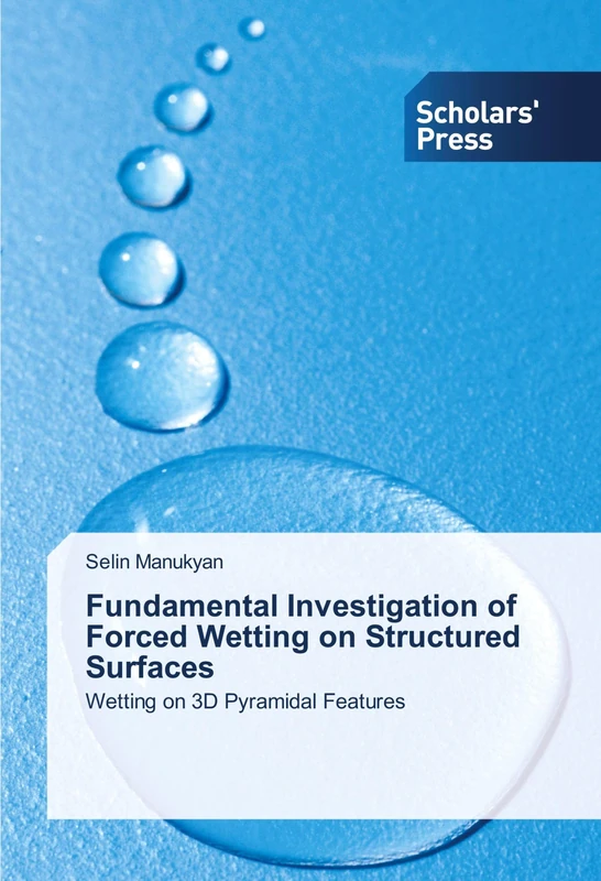Fundamental Investigation of Forced Wetting on Structured Surfaces: Wetting on 3D Pyramidal Features - Image 1