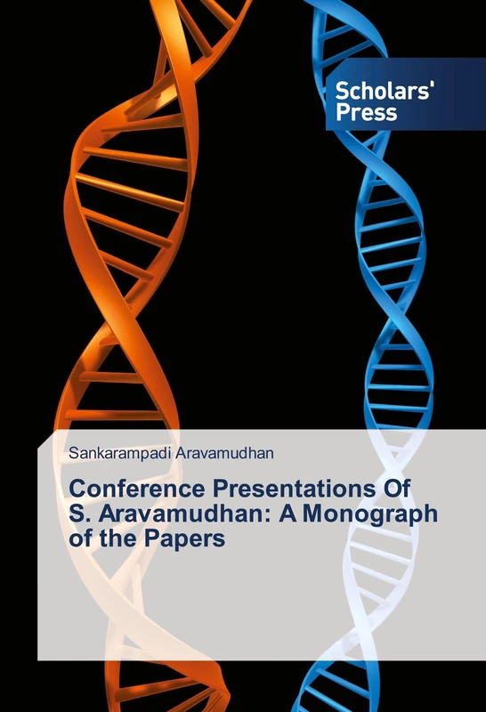 Conference Presentations Of S. Aravamudhan: A Monograph of the Papers