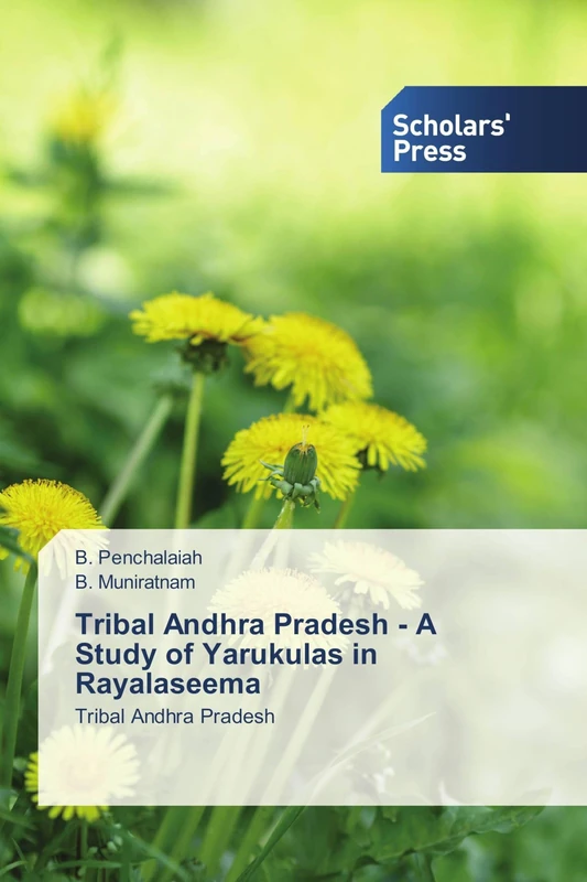 Tribal Andhra Pradesh - A Study of Yarukulas in Rayalaseema: Tribal Andhra Pradesh