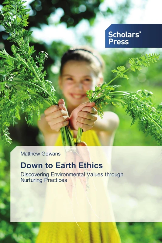 Down to Earth Ethics: Discovering Environmental Values through Nurturing Practices