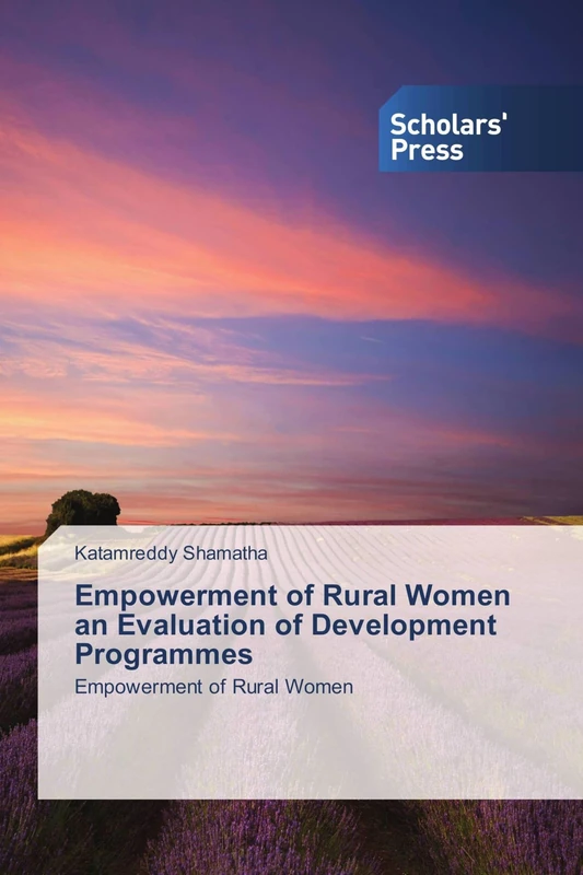 Empowerment of Rural Women an Evaluation of Development Programmes: Empowerment of Rural Women