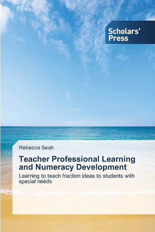 Teacher Professional Learning and Numeracy Development: Learning to teach fraction ideas to students with special needs