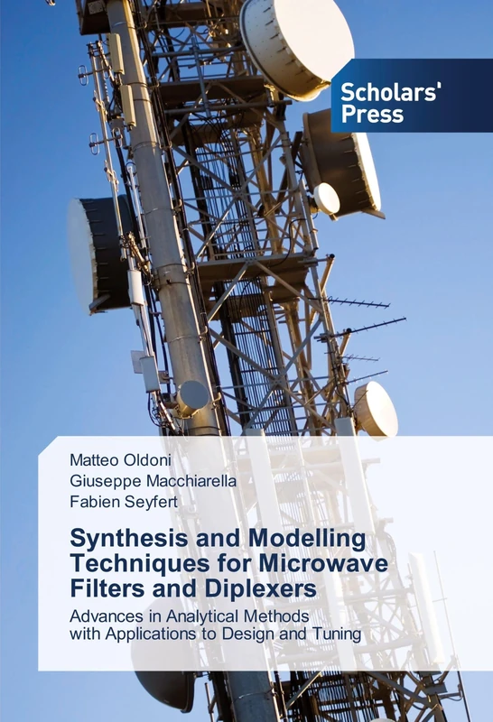 Synthesis and Modelling Techniques for Microwave Filters and Diplexers: Advances in Analytical Methods with Applications to Design and Tuning