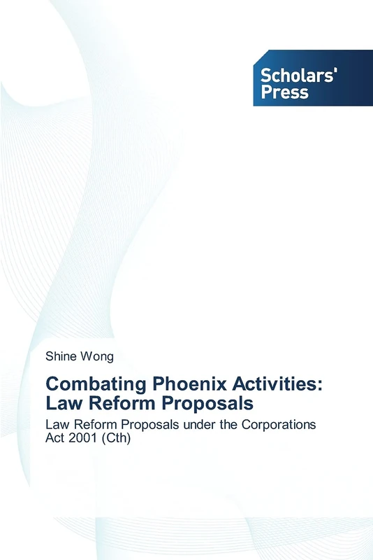 Combating Phoenix Activities: Law Reform Proposals: Law Reform Proposals under the Corporations Act 2001 (Cth) - Image 1
