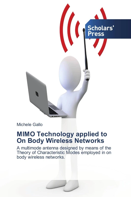 MIMO Technology applied to On Body Wireless Networks: A multimode antenna designed by means of the Theory of Characteristic Modes employed in on body wireless networks.