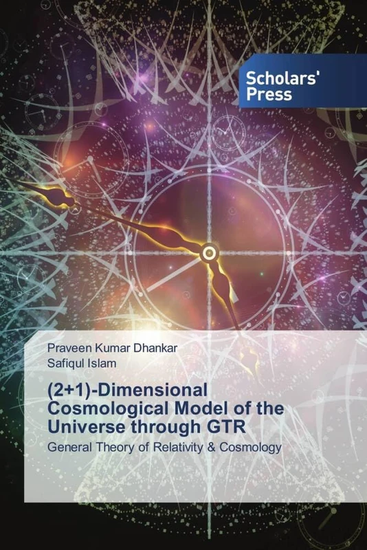 (2+1)-Dimensional Cosmological Model of the Universe through GTR: General Theory of Relativity & Cosmology - Image 1