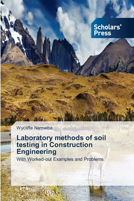 Laboratory methods of soil testing in Construction Engineering: With Worked-out Examples and Problems