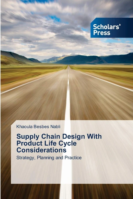 Supply Chain Design With Product Life Cycle Considerations: Strategy, Planning and Practice