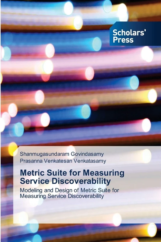 Metric Suite for Measuring Service Discoverability: Modeling and Design of Metric Suite for Measuring Service Discoverability