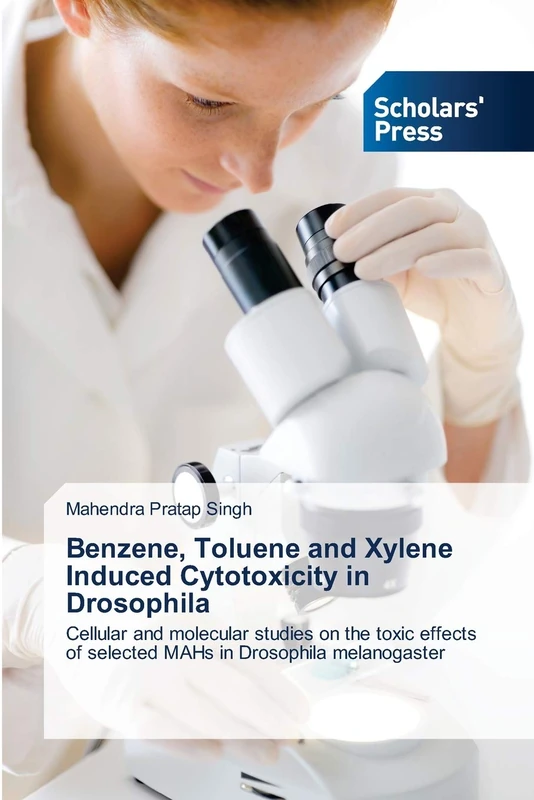 Benzene, Toluene and Xylene Induced Cytotoxicity in Drosophila: Cellular and molecular studies on the toxic effects of selected MAHs in Drosophila melanogaster