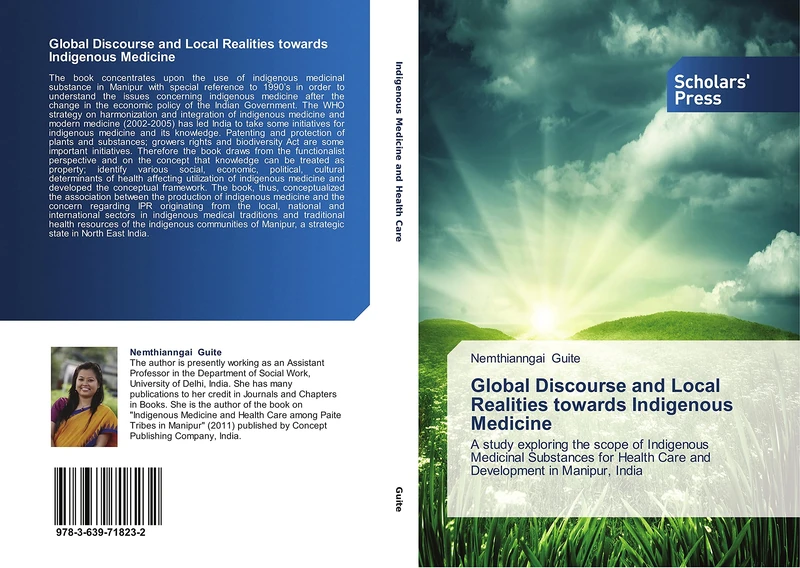Global Discourse and Local Realities towards Indigenous Medicine: A study exploring the scope of Indigenous Medicinal Substances for Health Care and Development in Manipur, India