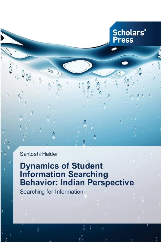 Dynamics of Student Information Searching Behavior: Indian Perspective: Searching for Information