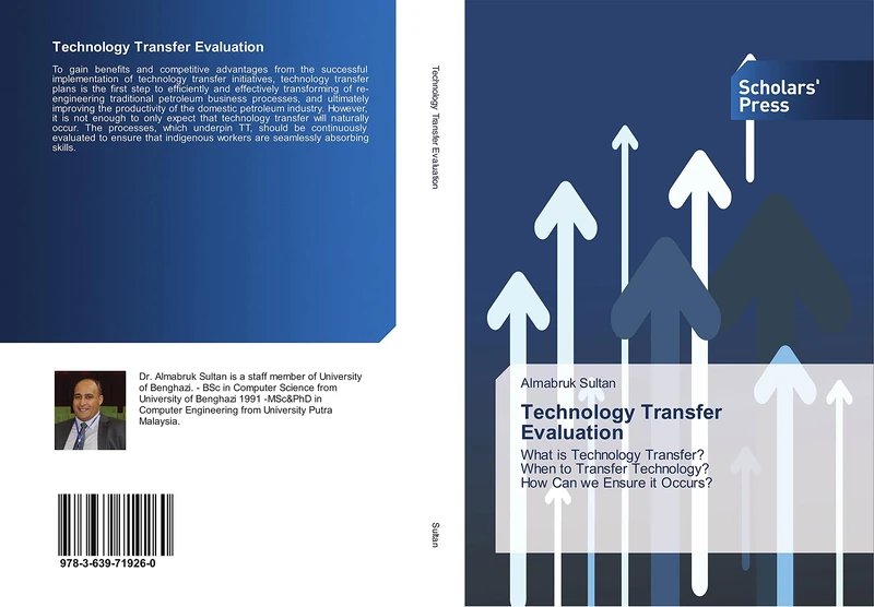 Technology Transfer Evaluation: What is Technology Transfer? When to Transfer Technology? How Can we Ensure it Occurs?