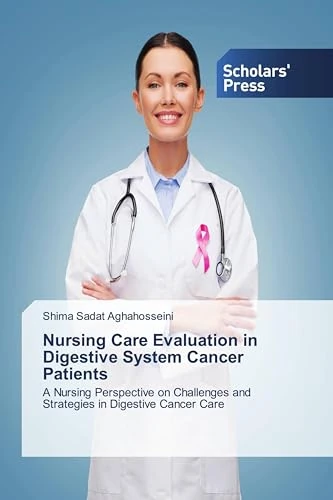 Nursing Care Evaluation in Digestive System Cancer Patients: A Nursing Perspective on Challenges and Strategies in Digestive Cancer Care