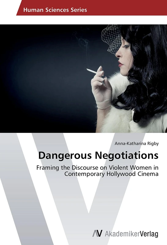 Dangerous Negotiations: Framing the Discourse on Violent Women in Contemporary Hollywood Cinema - Image 1