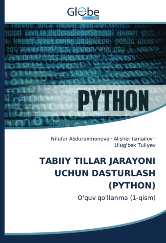 TABIIY TILLAR JARAYONI UCHUN DASTURLASH (PYTHON): O'quv qo'llanma (1-qism)