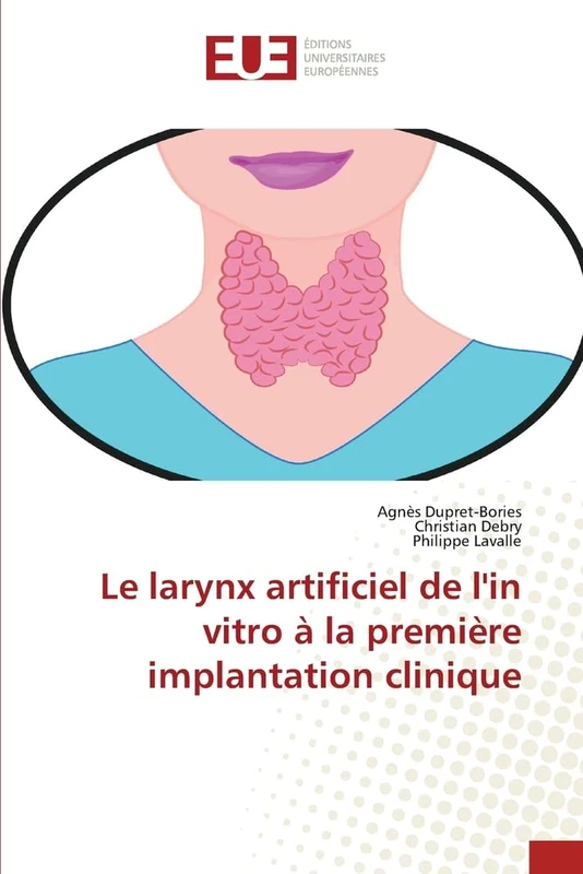 Le larynx artificiel de l'in vitro à la première implantation clinique - Image 1