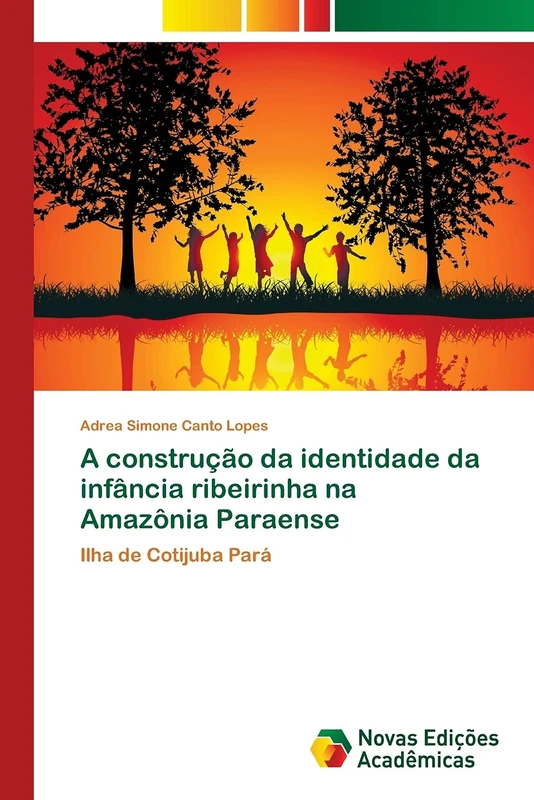 A construção da identidade da infância ribeirinha na Amazônia Paraense: Ilha de Cotijuba Pará