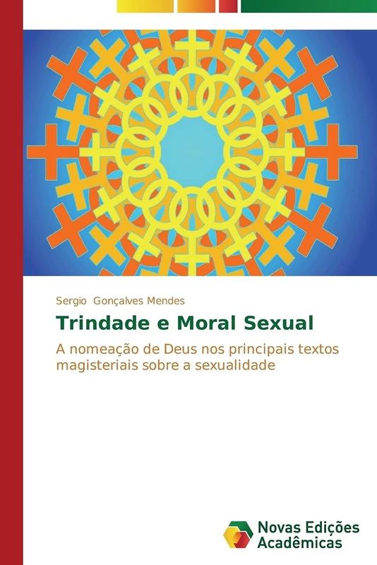 Trindade e Moral Sexual: A nomeação de Deus nos principais textos magisteriais sobre a sexualidade