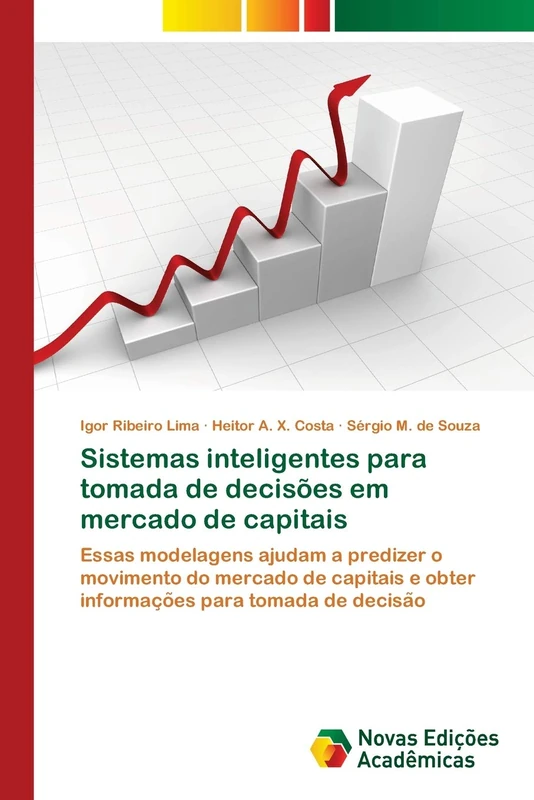 Sistemas inteligentes para tomada de decisões em mercado de capitais: Essas modelagens ajudam a predizer o movimento do mercado de capitais e obter informações para tomada de decisão