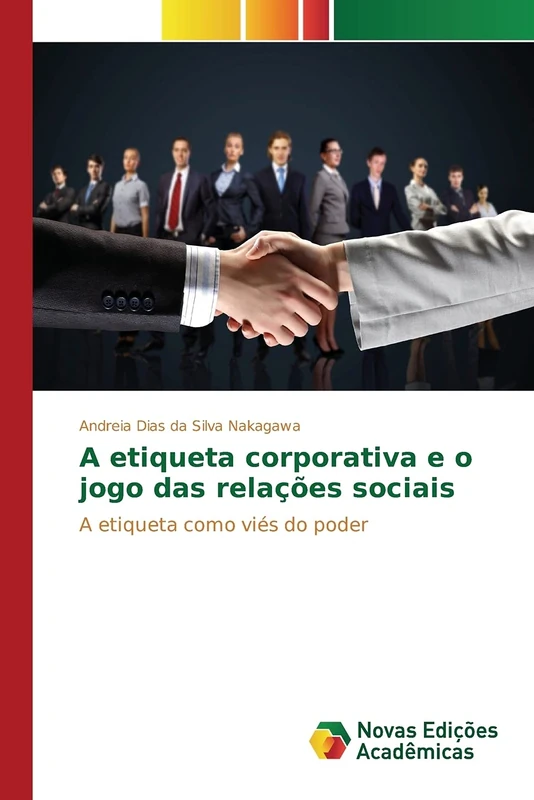 A etiqueta corporativa e o jogo das relações sociais: A etiqueta como viés do poder