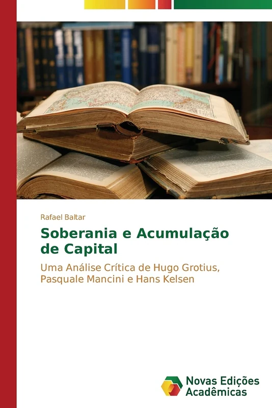 Soberania e acumulação de capital: Uma análise crítica de Hugo Grotius, Pasquale Mancini e Hans Kelsen - Image 1