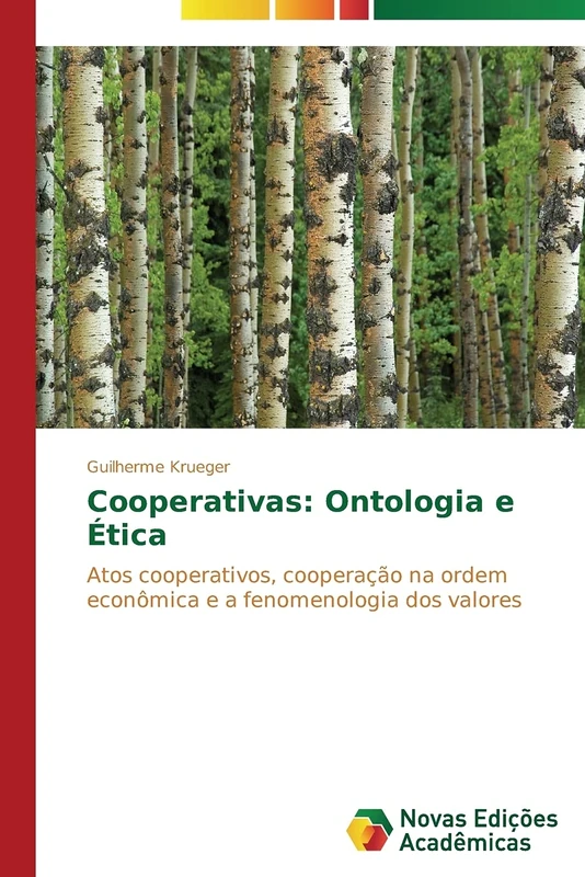 Cooperativas: Ontologia e Ética: Atos cooperativos, cooperação na ordem econômica e a fenomenologia dos valores - Image 1