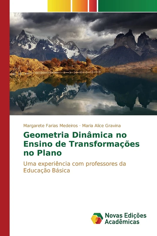 Geometria Dinâmica no Ensino de Transformações no Plano: Uma experiência com professores da Educação Básica
