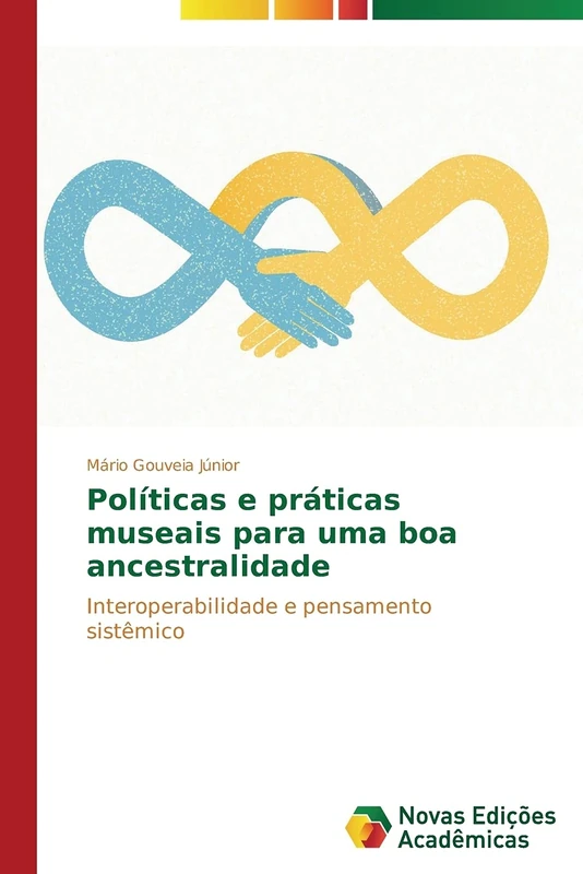 Políticas e práticas museais para uma boa ancestralidade: Interoperabilidade e pensamento sistêmico