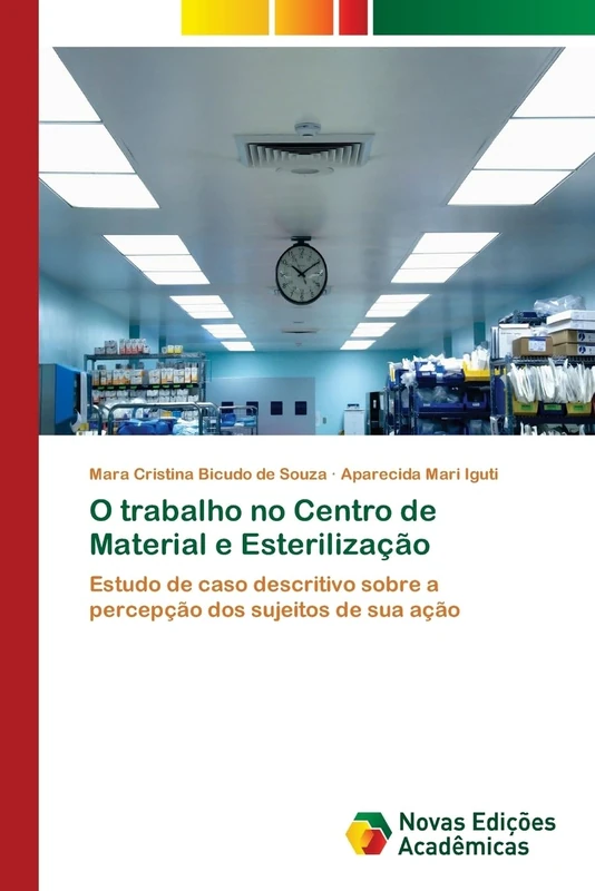 O trabalho no Centro de Material e Esterilização: Estudo de caso descritivo sobre a percepção dos sujeitos de sua ação