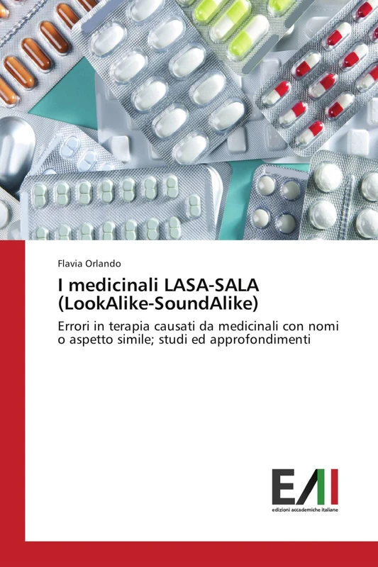 I medicinali LASA-SALA (LookAlike-SoundAlike): Errori in terapia causati da medicinali con nomi o aspetto simile; studi ed approfondimenti - Image 1