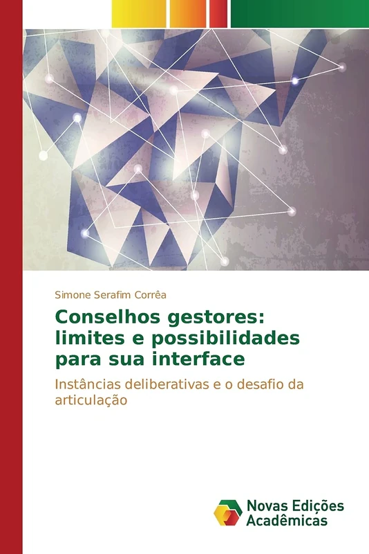 Conselhos gestores: limites e possibilidades para sua interface: Instâncias deliberativas e o desafio da articulação