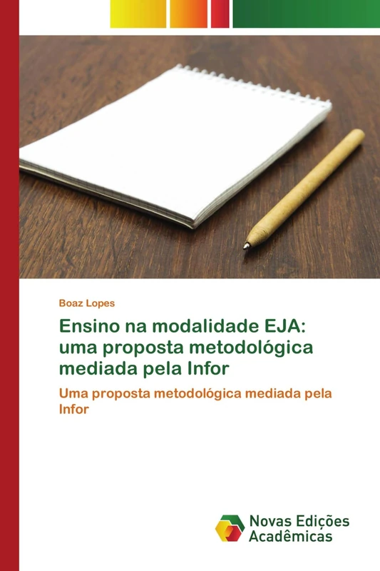 Ensino na modalidade EJA: uma proposta metodológica mediada pela Infor: Uma proposta metodológica mediada pela Infor