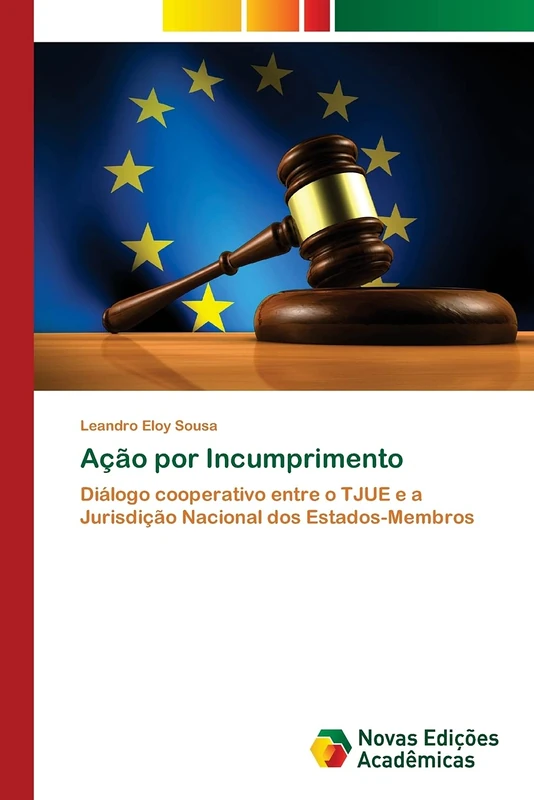 Ação por Incumprimento: Diálogo cooperativo entre o TJUE e a Jurisdição Nacional dos Estados-Membros - Image 1