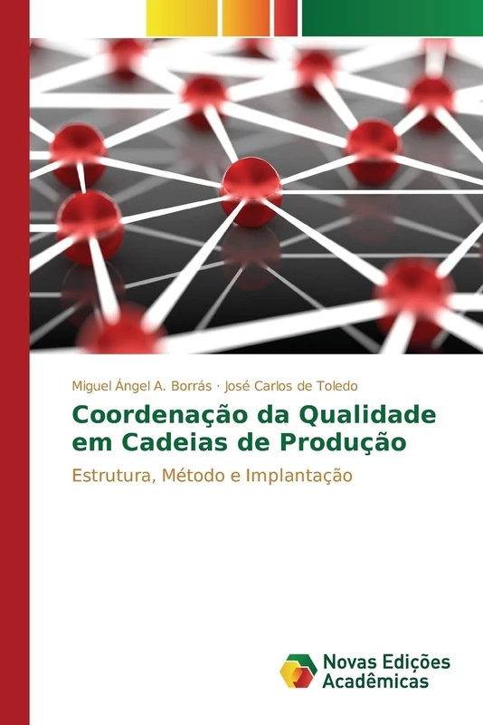 Coordenação da Qualidade em Cadeias de Produção: Estrutura, Método e Implantação