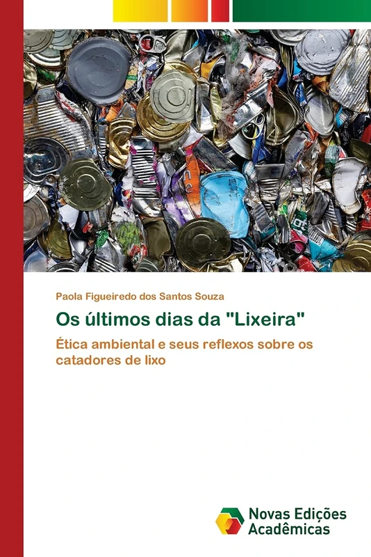 Os últimos dias da "Lixeira": Ética ambiental e seus reflexos sobre os catadores de lixo
