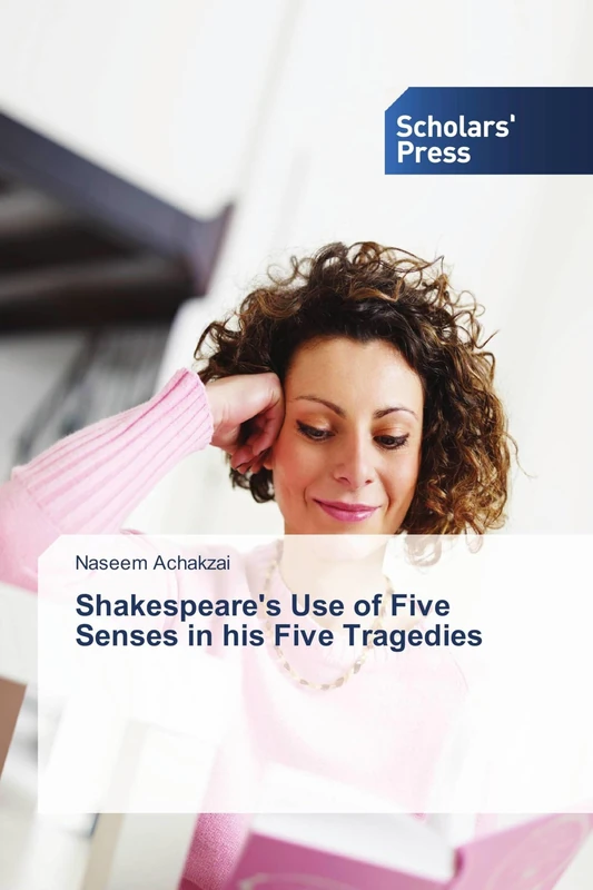 Shakespeare's Use of Five Senses in his Five Tragedies - Image 1
