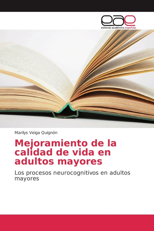 Mejoramiento de la calidad de vida en adultos mayores: Los procesos neurocognitivos en adultos mayores