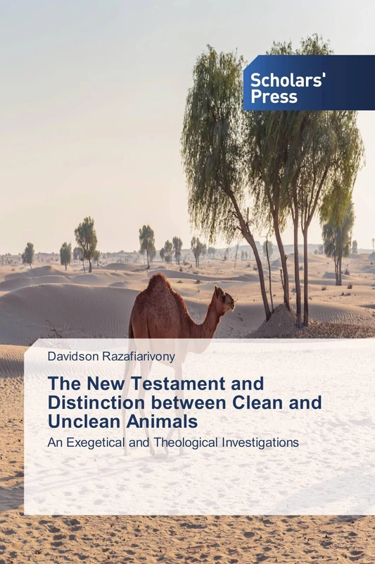 The New Testament and Distinction between Clean and Unclean Animals: An Exegetical and Theological Investigations
