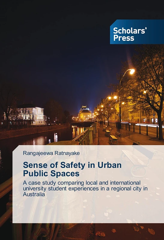 Sense of Safety in Urban Public Spaces: A case study comparing local and international university student experiences in a regional city in Australia